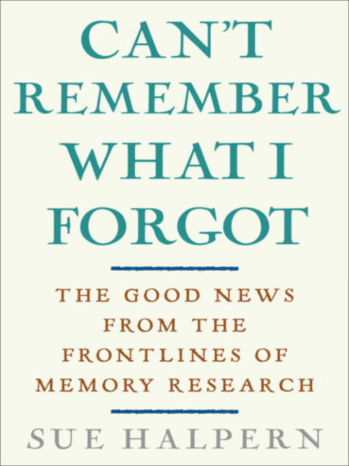 Title details for Can't Remember What I Forgot by Sue Halpern - Wait list